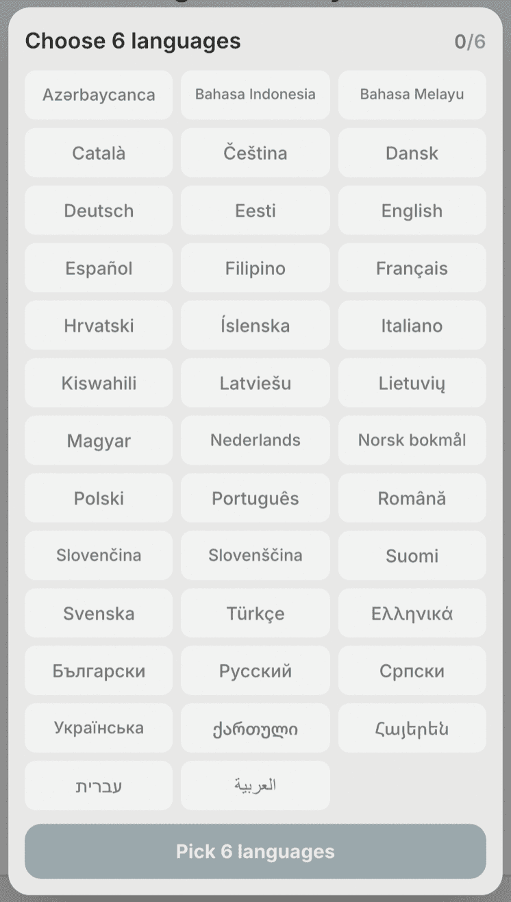 The language chooser: all the languages shown as unselected buttons, with a Pick 6 languages prompt.