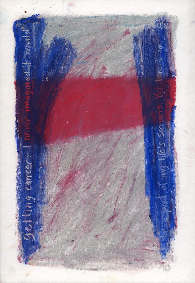 Oil pastel drawing: a red band across a grey field framed by blue strokes, with handwritten text reading 'Getting cancer: I never imagined it would...'